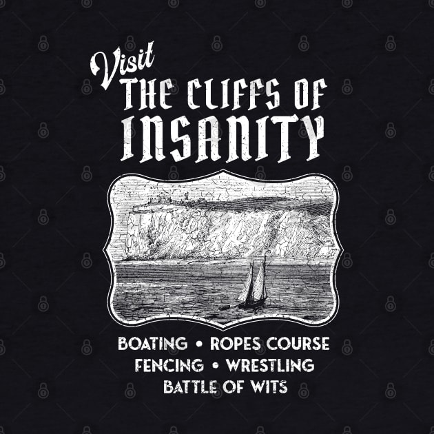 Princess Bride - Visit the Cliffs of Insanity by Barn Shirt USA